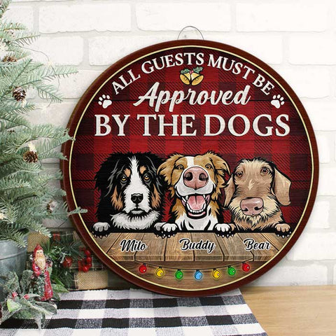 All Guest Must Be Approved By The Dogs - X-Mas Version - Funny Personalized Dog Door Sign