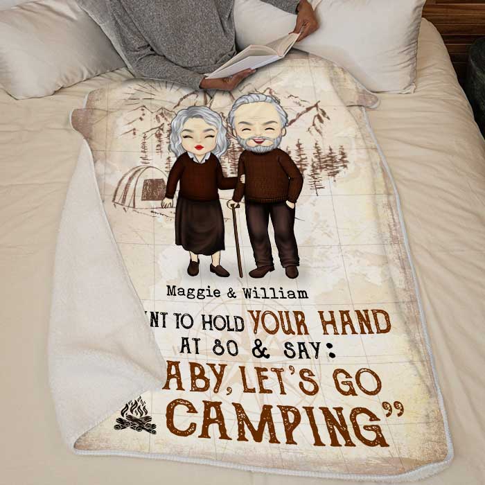 I Want To Hold Your Hand And Go Camping With You At 80 - Gift For Camping Couples, Personalized Blanket