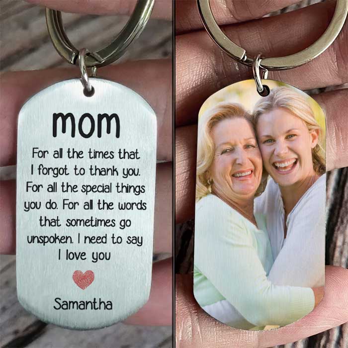 For All The Special Things You Do, I Need To Say I Love You - Upload Image, Gift For Mom, Personalized Keychain