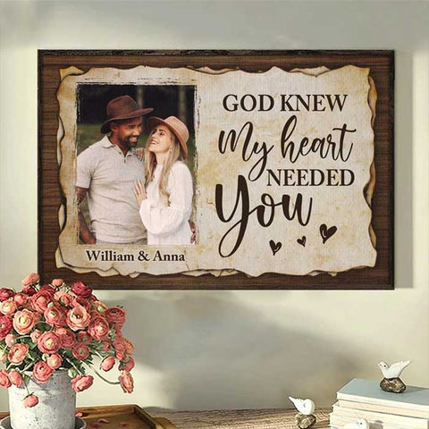 God Knew My Heart Needed You - Upload Image, Gift For Couples - Personalized Horizontal Poster