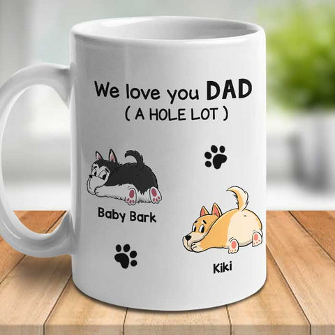 We Love You Dad A W-hole Lot - Gift For Dad, Personalized Mug