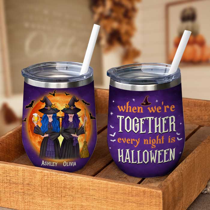 When We're Together Every Night Is Halloween - Personalized Wine Tumbler