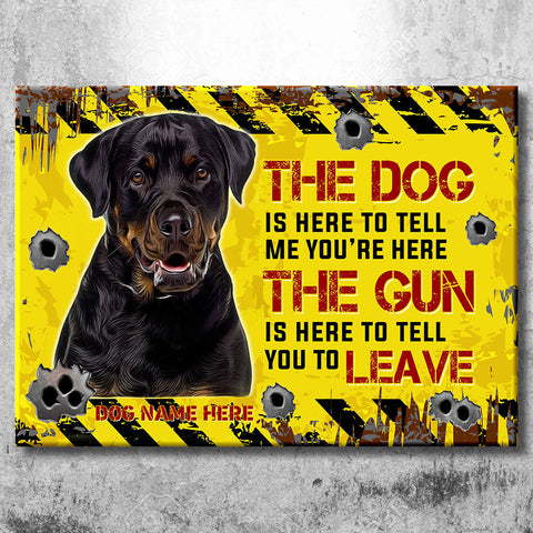 Custom Dog Upload Image, Dog Tell The Gun Is Here - Gift For Dog Lovers, Personalized Metal Sign