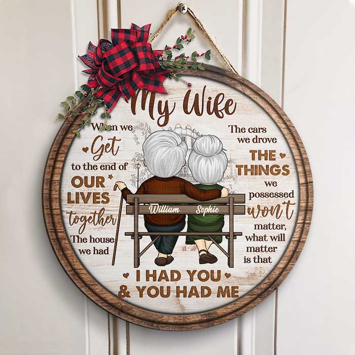What Will Matter Is That I Had You And You Had Me - Gift For Couples, Personalized Door Sign
