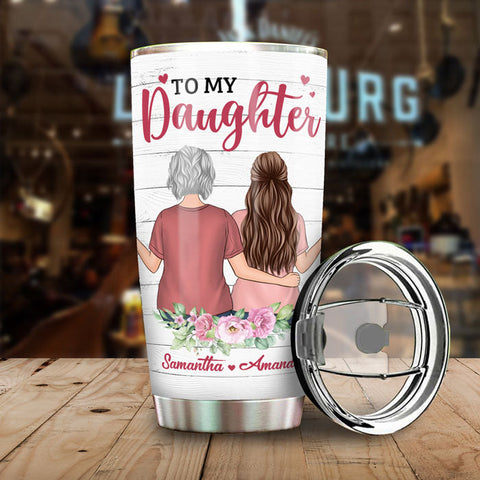Never Forget That I Love You - Personalized Tumbler For Daughter