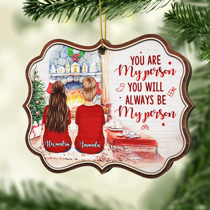 You Will Always Be My Person - Personalized Shaped Ornament