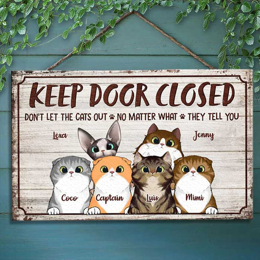 Keep The Door Closed, Don't Let The Cats Out - Funny Personalized Cat Rectangle Sign