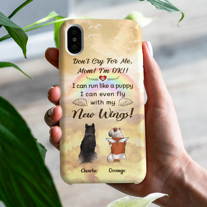 Don't Cry For Me - Gift For Dog Lovers - Personalized Phone Case