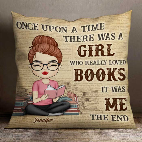 Once Upon A Time There Was A Girl Who Really Loved Books - Personalized Pillow (Insert Included)