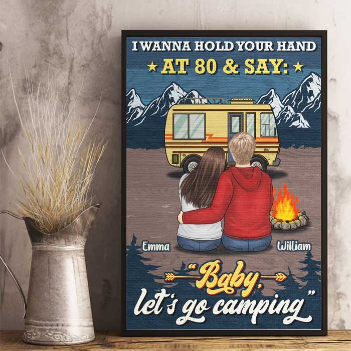 I Wanna Hold Your Hand & Say Baby Let's Go Camping - Gift For Camping Couples, Personalized Vertical Poster