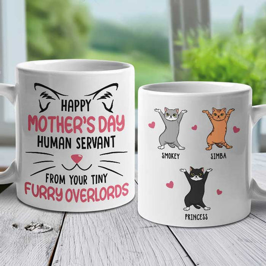 Happy Mother's Day Human Servant From Your Tiny Furry Overlord - Gift For Mother's Day - Personalized Mug