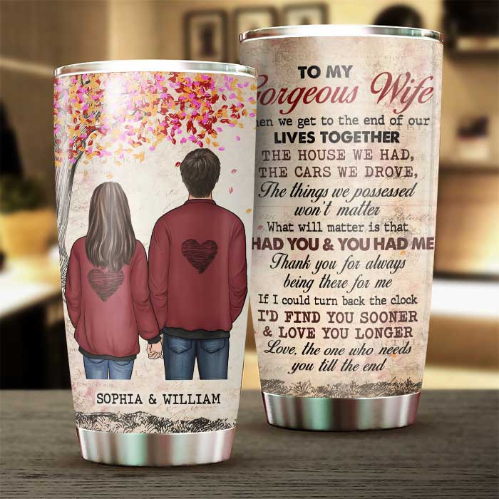 We Get To The End Of Our Lives Together - Gift For Couples, Personalized Tumbler