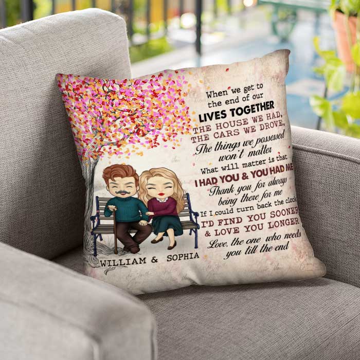 Love The One Who Needs You Till The End - Gift For Couples, Personalized Pillow (Insert Included)