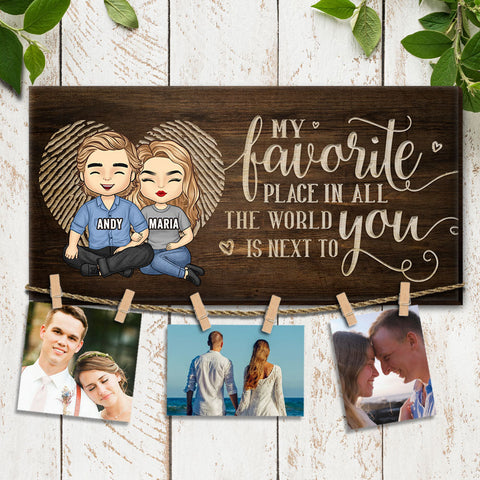 My Favorite Place In All The World Is Next To You - Personalized Display Photo Board