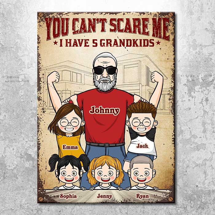 You Can't Scare Me, I Have My Grandkids - Gift For Dad, Grandpa - Personalized Metal Sign