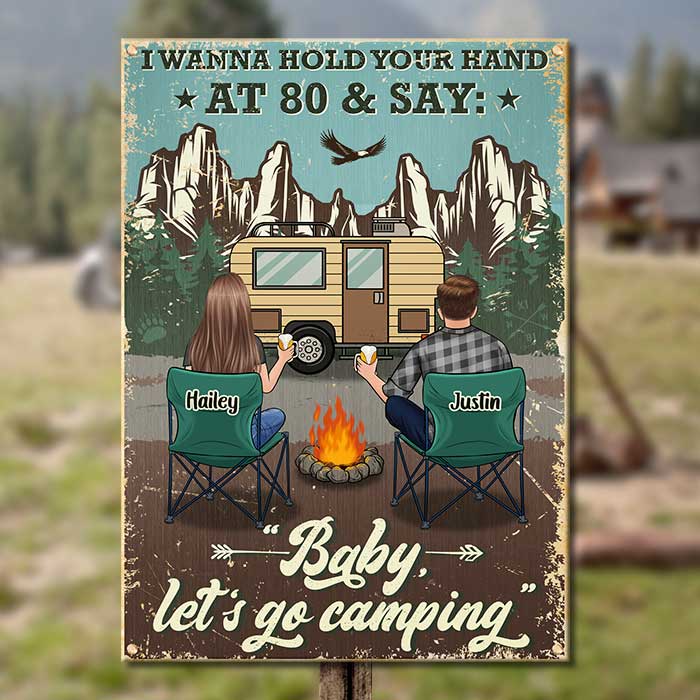I Wanna Hold Your Hand At 80 And Go Camping - Gift For Camping Couples, Personalized Metal Sign