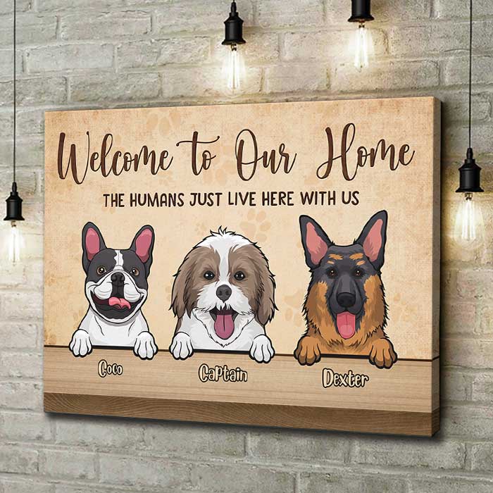 Welcome To Our Home The Humans Just Live Here With Us - Personalized Horizontal Canvas