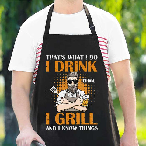 I Drink I Grill And I Know Things - Gift For Dad - Personalized Apron
