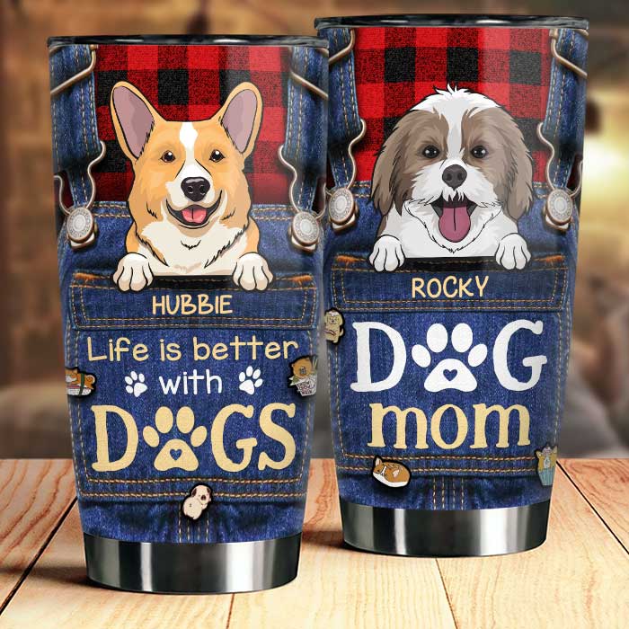 Life Is Better With Dogs - Personalized Tumbler