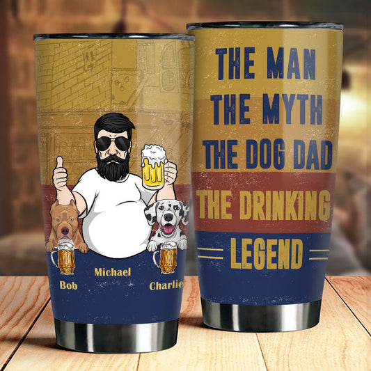 The Dog Dad, The Drinking Legend - Gift For Dad, Grandpa - Personalized Tumbler