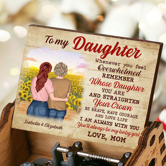 Remembering Whose Daughter You Are & Straightening Your Crown - Mom To Daughter, Personalized Music Box