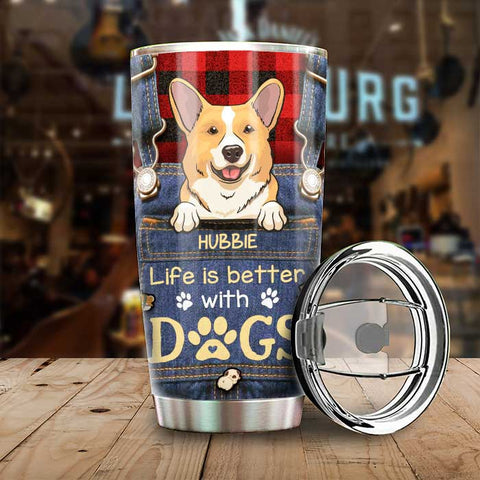 Life Is Better With Dogs - Personalized Tumbler