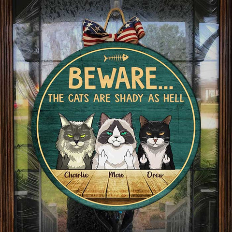 The Cats Are Shady As Hell - Funny Personalized Cat Door Sign