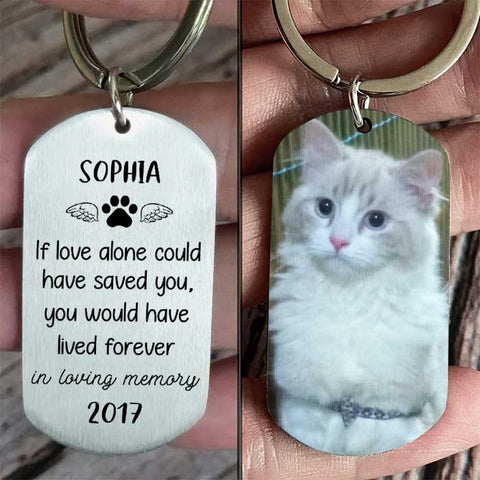 If Love Alone Could Have Saved You - You Would Have Lived Forever - Personalized Keychain