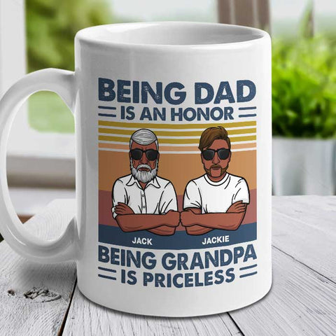 Being Dad Is An Honor And Being Grandpa Is Priceless - Gift For Grandpas And Dads - Personalized Mug