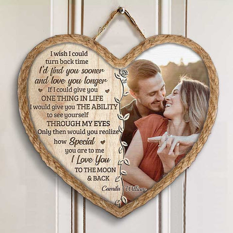I Would Give You The Ability To See Yourself - Upload Image, Gift For Couples - Personalized Shaped Door Sign
