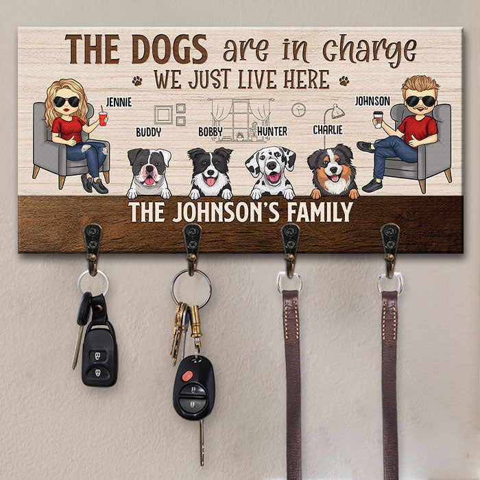 The Dogs Are In Charge, We Just Live Here - Personalized Key Hanger, Key Holder - Gift For Couples, Husband Wife