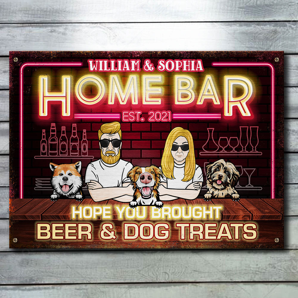 Hope You Brought Beer & Dog Treats - Gift For Couples, Husband Wife, Personalized Metal Sign