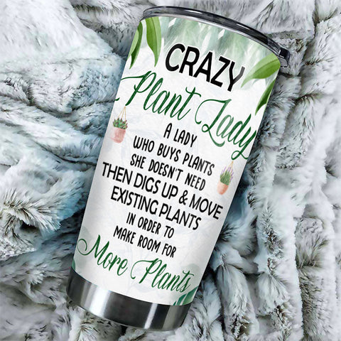 Crazy Plant Lady Who Buys Plants She Doesn't Need - Personalized Tumbler