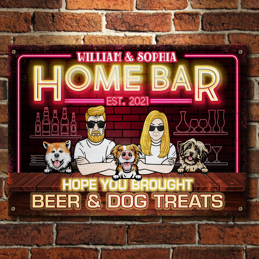Hope You Brought Beer & Dog Treats - Gift For Couples, Husband Wife, Personalized Metal Sign