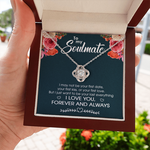 To My Soulmate I Just Want To Be Your Last Everything - Gift For Couples, Love Knot Necklace
