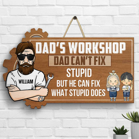 Dad's Workshop He Can Fix What Stupid Does - Gift For Dad, Grandpa - Personalized Shaped Wood Sign