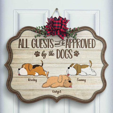 All Guests Must Be Approved By Sleeping Dogs - Personalized Shaped Wood Sign