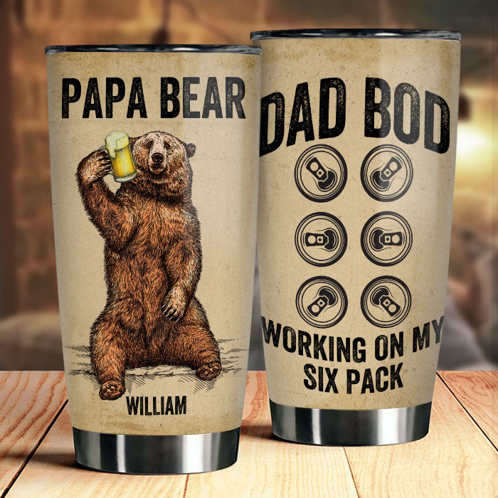 Papa Bear - Dad Bod Working On My Six Pack - Gift For Dad, Grandpa - Personalized Tumbler