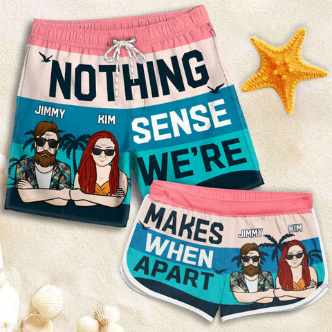 Nothing Makes Sense - Personalized Couple Beach Shorts - Gift For Couples, Husband Wife