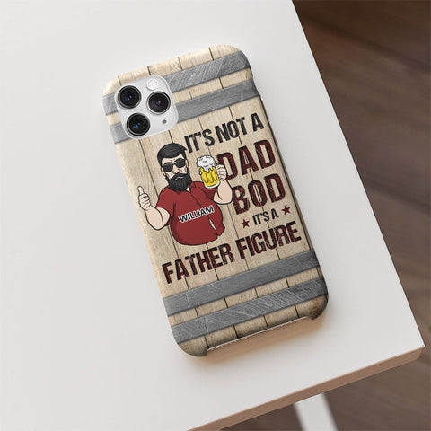 It's A Father Figure, Not A Dad Bod - Gift For Dad, Personalized Phone Case