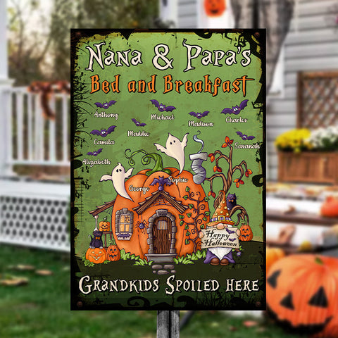 Nana & Papa Bed And Breakfast, Grandkids Spoiled Here - Personalized Metal Sign, Halloween Ideas.