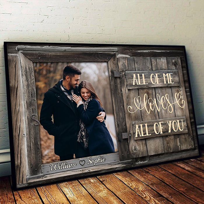 All Of Me Loves All Of You - Upload Image, Gift For Couples, Husband Wife - Personalized Horizontal Poster