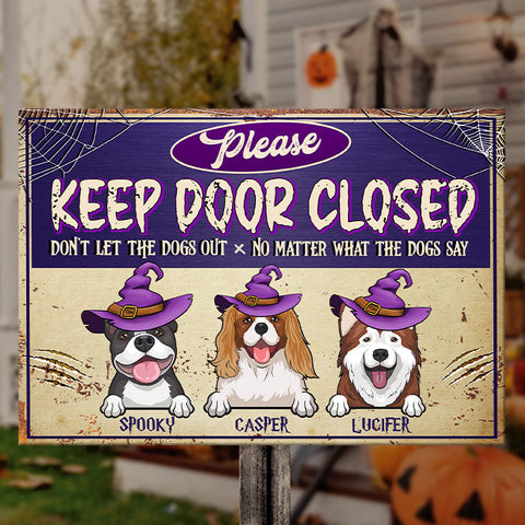 Halloween For Dogs - Please Keep Door Closed - Don't Let The Dogs Out - Personalized Metal Sign, Halloween Ideas.