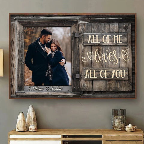 All Of Me Loves All Of You - Upload Image, Gift For Couples, Husband Wife - Personalized Horizontal Poster