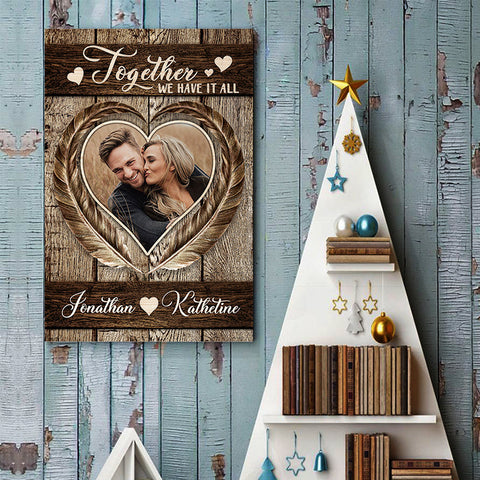 Together We Have It All - Upload Image, Gift For Couples, Husband Wife - Personalized Vertical Poster