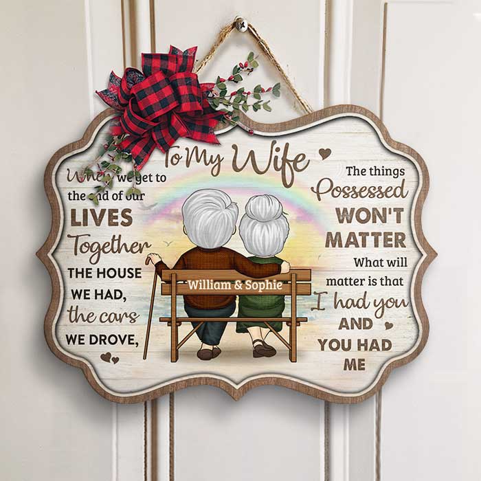 We Get To The End Of Our Lives Together - Gift For Couples, Personalized Shaped Door Sign