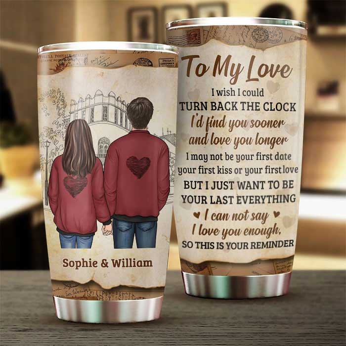 I Can Not Say I Love You Enough, So This Is Your Reminder - Gift For Couples, Personalized Tumbler