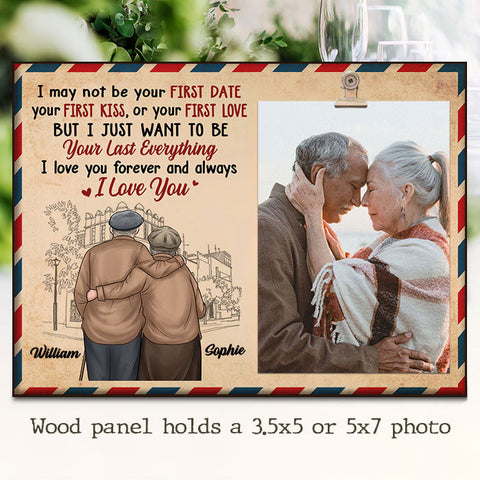 I Just Want To Be Your Last Everything, I Love You Forever And Always - Gift For Couples, Personalized Photo Frame