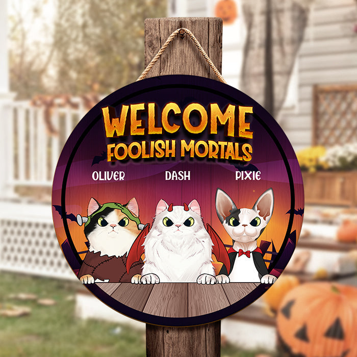 Halloween For Cats - Welcome Foolish Mortals - Cats Halloween- Funny Personalized Cat Door Sign