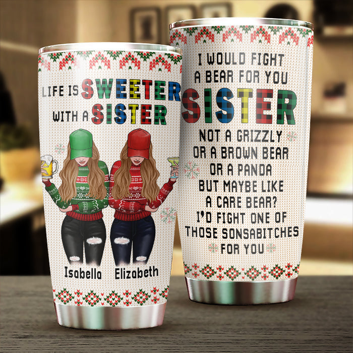 To My Sister - I'd Fight A Bear For You - Personalized Tumbler